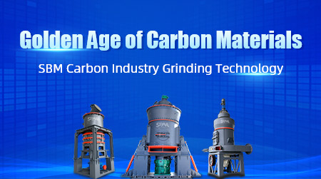Golden Age of Carbon Materials-SBM Carbon Industry Grinding Technology